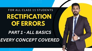 Rectification of errors | All basics | Easiest way | Class 11 | Must watch