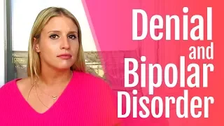 Bipolar Disorder and Denial