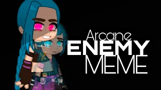 🖤ENEMY🖤| Arcane | MEME | Original[?] | GachaClub |