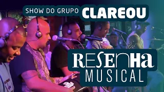 Show Completo Grupo Clareou - Programa Resenha Musical