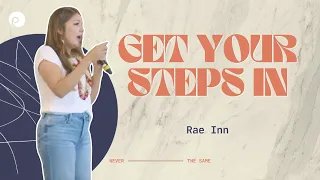 "GET YOUR STEPS IN" Rae Inn