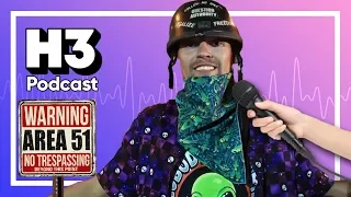 We Actually Went To Area 51 - H3 Podcast #145