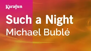 Such a Night - Michael Bublé | Karaoke Version | KaraFun