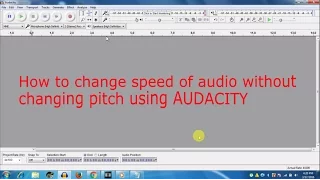 Audacity tempo change tutorial :  changing tempo without changing pitch