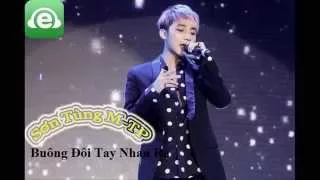 Buông Đôi Tay Nhau Ra - Sơn Tùng M-TP [new song]