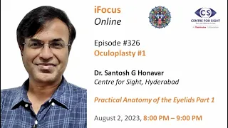 Practical Anatomy of the Eyelids Part 1 by Dr Santosh G Honavar,Wednesday, Aug 2, 8:00 PM to 9:00 PM