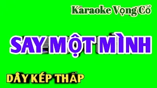 Karaoke Vọng Cổ Say Một Mình - Dây Kép Thấp