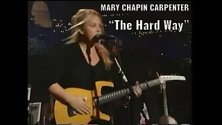 "The Hard Way" LIVE - Mary Chapin Carpenter