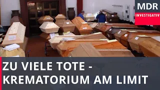 Zu viele Tote - Krematorium Meißen am Limit | Exakt