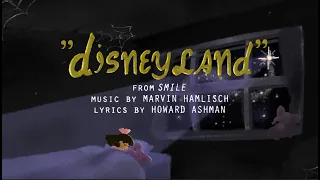 "Disneyland" Lyric Video | Music by Marvin Hamlisch & Lyrics by Howard Ashman