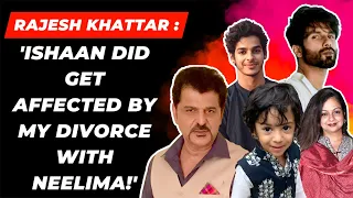 Rajesh Khattar opens up 1st Time On his ex wife Neelima Azeem & Shahid Kapoor !