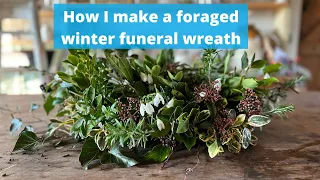 How I make a foraged winter funeral wreath