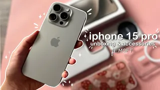 iPhone 15 pro aesthetic unboxing natural titanium  + magsafe accessories ft. MOFT + camera test