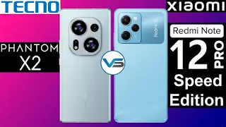 Tecno Phantom X2 5G VS Xiaomi Redmi Note 12 Pro 5G Speed Edition | Redmi Note 12 Pro Speed Edition