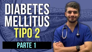 DIABETES MELLITUS 2 - Fisiopatología (Parte 1)