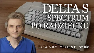 Delta S - ZX Spectrum po radziecku [TOWARY MODNE 168]