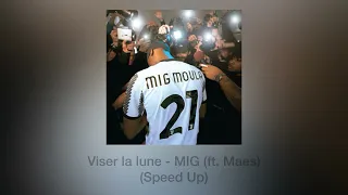 Viser la Lune - MIG (ft. Maes) (Speed Up)