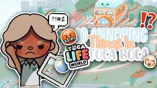 10 Annoying Things In Toca Life World 🌏⁉️🤬 | *With Voice* 🗣️ | tocaxhailey |