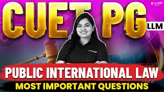 Most Important Questions of Public International Law | CUET PG LLM 2024 Preparation