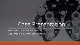 Case Presentation Retinal Detachment, Dr. Arush Bhuwalka, 20 May 2022