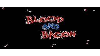 Blood and Bacon - 2 Easter Eggs