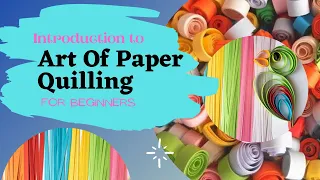 Introduction to Paper Quilling | Beginners guide to Paper Quilling