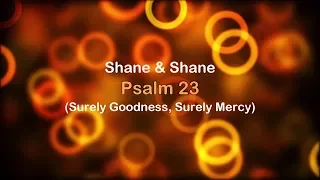 Psalm 23 (Surely Goodness, Surely Mercy) - Shane & Shane [lyrics] HD