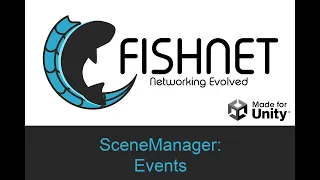 SceneManager Events, Unity Multiplayer with Fish-Networking