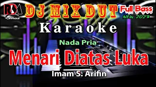Karaoke Menari Diatas Luka - Imam S.  Arifin || Nada Pria Versi Dj Remix Dangdut Orgen Tunggal