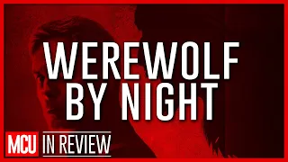 Werewolf By Night In Review - Every Marvel Movie Ranked & Recapped