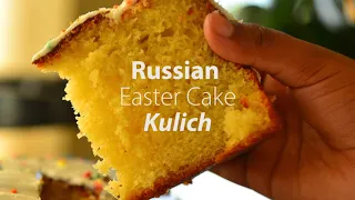 Russian Easter Cake / Bread - Kulich