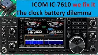 #265 ICOM IC-7610 we fix the real clock battery issue