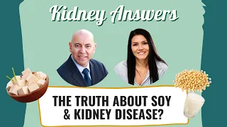 The truth about soy and kidney disease: Episode 26