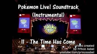 Pokémon Live! 11 The Time Has Come Instrumental