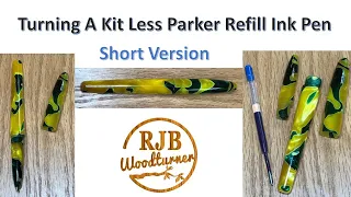 Turning a Kit Less Parker Refill Pen (Short Version)