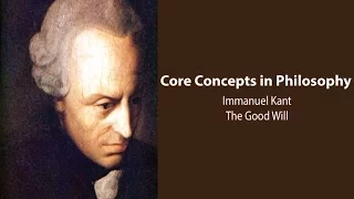 Immanuel Kant, Groundwork for Metaphysics of Morals | The Good Will | Philosophy Core Concepts