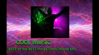 BEST of the BEST Funky Disco House Mix by COOL MUSIC