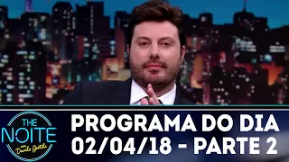 The Noite (02/04/18) - Parte 2