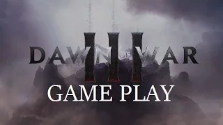 GAMEPLAY !!!!! - Dawn of war 3 - Information - GAMEPLAY !!!!!