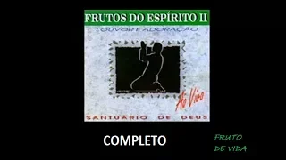 Frutos do Espírito 2- Santuário de Deus (1995) | Daniel Souza (COMPLETO)