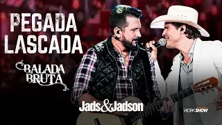 Jads e Jadson - PEGADA LASCADA (DVD Balada Bruta)