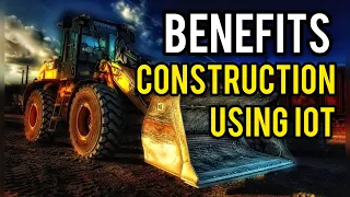 Benefits of Construction Using IoT