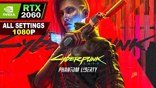 Cyberpunk 2077 Phantom Liberty | RTX 2060 | All Settings Tested 1080P | i5-13600K