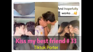 I tried to kiss my best friend today ！！！😘😘😘 Tiktok 2020 Part 33 --- Tiktok Porter