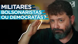 Militares bolsonaristas ou democratas? I Ponto de Partida