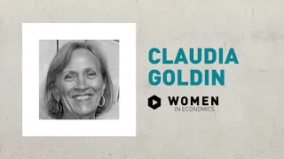 Claudia Goldin | Women in Economics