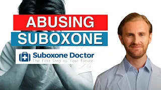 Abusing Suboxone - Suboxonedoctor.com