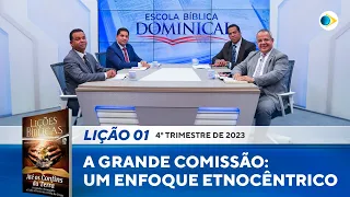 EBD | 01ª LIÇÃO: “A GRANDE COMISSÃO: UM ENFOQUE ETNOCÊNTRICO”