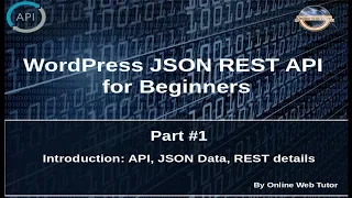 Wordpress JSON REST API Tutorial for beginners(#1) Introduction, About JSON Data, APIS, REST details