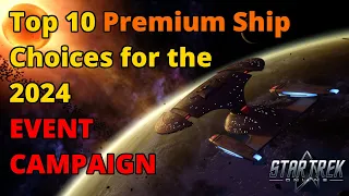 TOP 10 Premium Ships to Pick for the 2024 Event Campaign | Star Trek Online